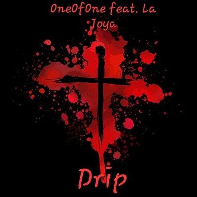 Drip (feat. La Joya) - Single