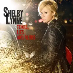 Tears, Lies and Alibis - Shelby Lynne