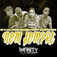 Nem Sempre - Single - Mc LuckPzs, Mc Matheuzinho Pzs, Pet Daleste & MC Lemos
