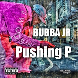 Pushing P Freestyle Bubba Jr