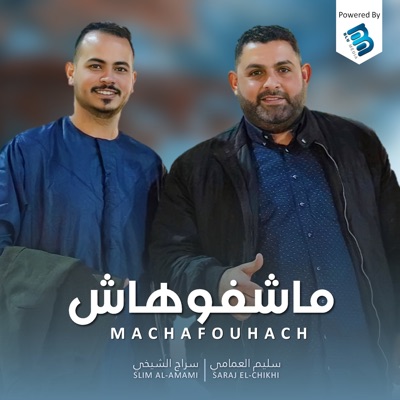 Saraj El-Chikhi & Slim Al-Amami - Machafouhach