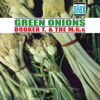 Booker T. & The M.G.'s - Green Onions (60th Anniversary Remaster) artwork