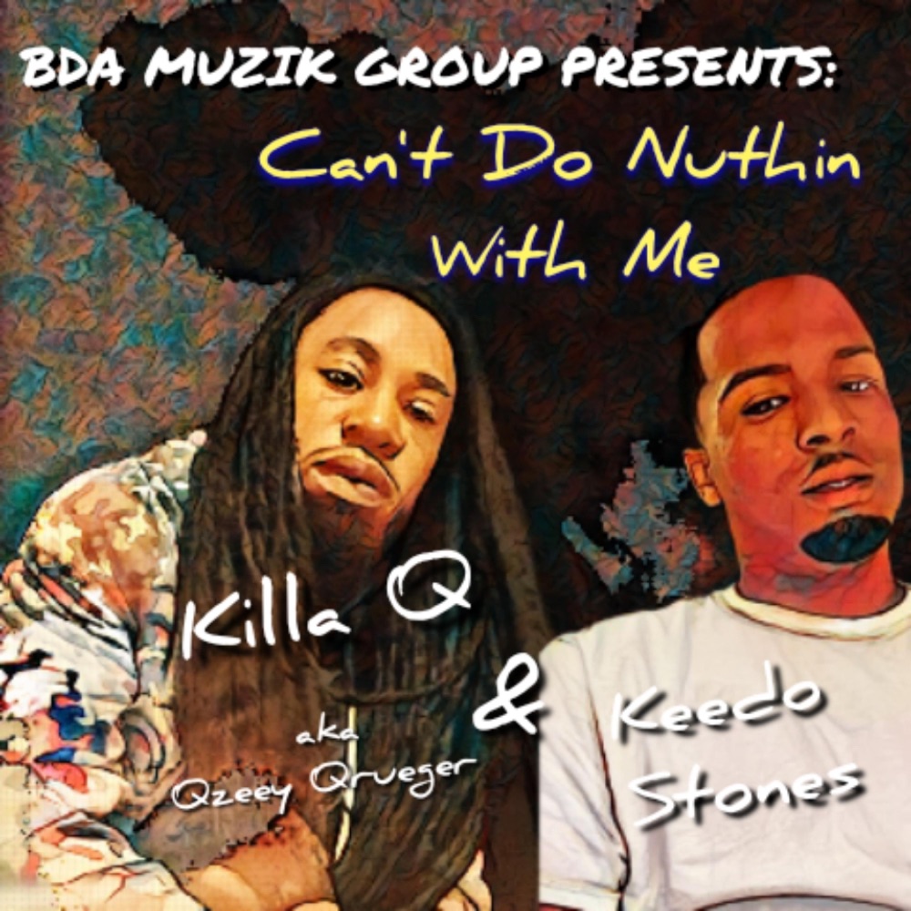 Обложка альбома «Cant Do Nuthin With Me (feat. Keedo Stones) - Single» — Qzeey Qrueger