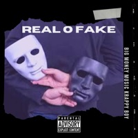 REAL O FAKE (feat. Krappy boy) - Single - Big Money Music