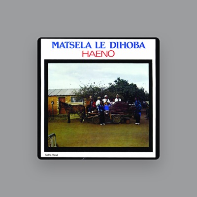 Listen to Letsema Matsela and Basotho Dihoba, watch music videos, read bio, see tour dates & more!