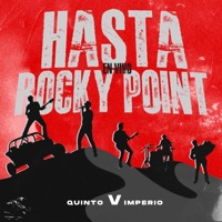 Hasta Rocky Point - Quinto V Imperio