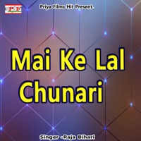 Mai Ke Lal Chunari - Single - Raja Bihari