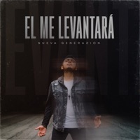 El Me Levantará - Single - Nueva Generazion