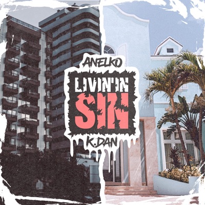 Livin' in Sin (feat. Anelko) - Single