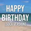 Stream & download Happy Birthday (Soca Version) - Single