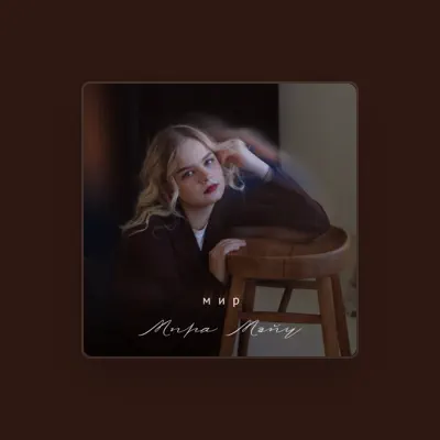 Listen to Мира Мэйч, watch music videos, read bio, see tour dates & more!