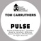 Pulse - Tom Carruthers lyrics