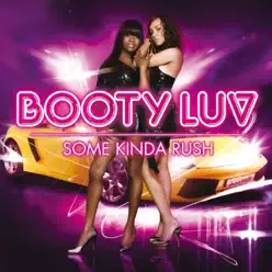 Some Kinda Rush - Single - Booty Luv Some Kinda Rush - Single - Booty Luv