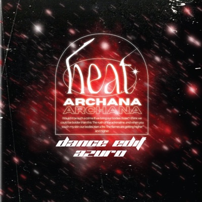 Heat (Dance Edit) (feat. Archana) - Single