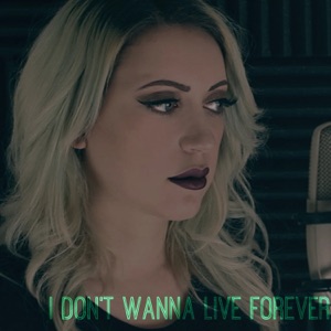I Don't Wanna Live Forever - Single