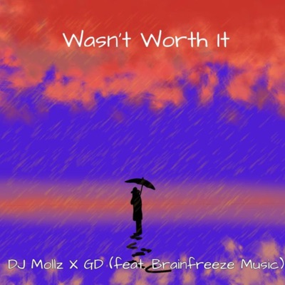 Wasn't Worth It (feat. Brainfreeze Music) - Single
