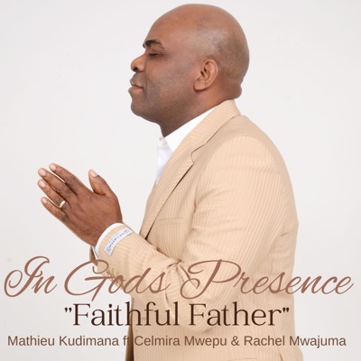 Faithful Father (feat. Celmira Mwepu & Rachel Mwajuma) - Single