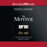 audiobook The Motive : Why So Many Leaders Abdicate Their Most Important Responsibilities
