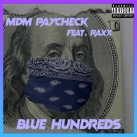 Blue Hundreds (feat. RAXX) - Single - MDM Paycheck