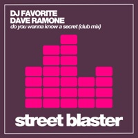 Do You Wanna Know a Secret (Club Mix) - Single - DJ Favorite & Dave Ramone