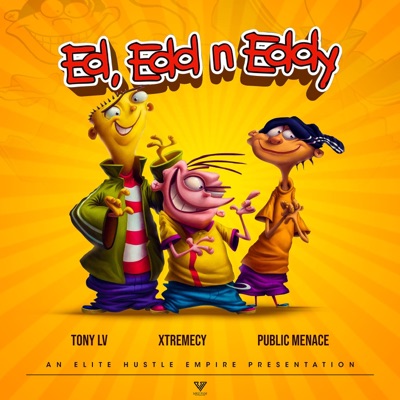 Ed, Edd & Eddy (feat. Xtremecy & Tony LV) - EP