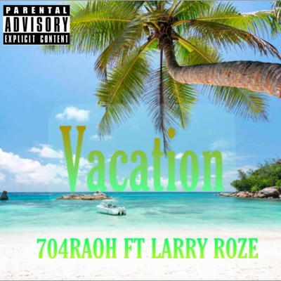 Vacation (feat. Larry Roze) - Single