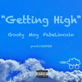 Getting High (feat. Moy & FabeLincoln) Gooty