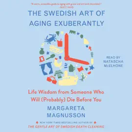 The Swedish Art of Aging Exuberantly (Unabridged)