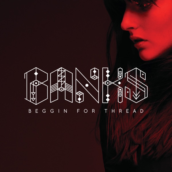 Beggin For Thread - Single - BANKS