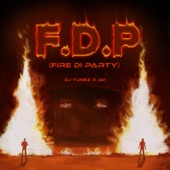 F.D.P (Fire Di Party) [feat. AV] artwork