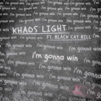 I'm Gonna Win (feat. Black Cat Bill) - Single - Khaos Light