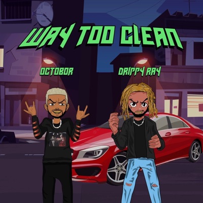Way Too Clean (feat. Drippy Ray) - Single