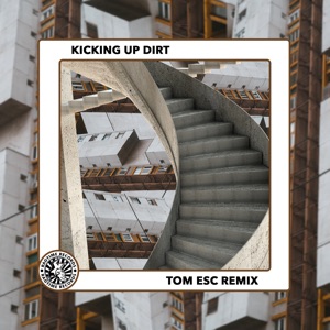 Kicking up Dirt (Tom Esc Remix)