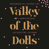 Valley of the Dolls 50th Anniversary Edition (Unabridged) - Jacqueline Susann