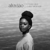 Aluvião: E Tudo Que o Rio Trouxer artwork