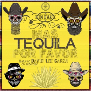 Kin Faux - Mas Tequila Por Favor (feat. David Lee Garza) - Line Dance Musique