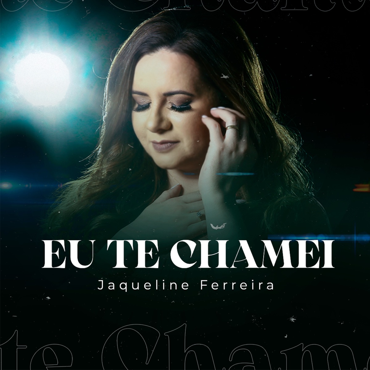Eu Te Chamei - Single – Album par Jaqueline Ferreira – Apple Music