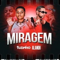 Miragem (feat. DJ BEL DA CDD) - Single - Tuzinho, alandk & DJ DN DO DICK