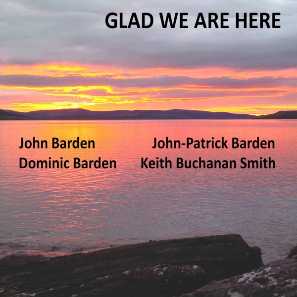 Glad We Are Here