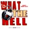 WTH (What the Hell) (feat. Johnny Blaze) - Nahzzy lyrics