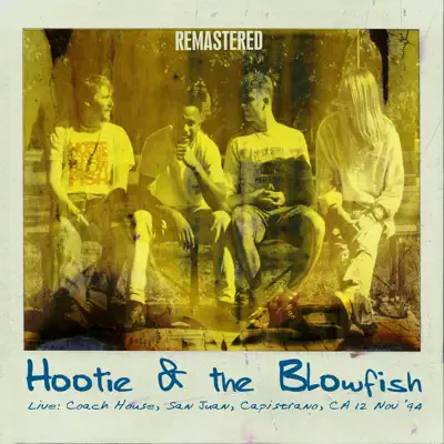 Live: Coach House, San Juan, Capistrano, CA 12 Nov '94 (Remastered) - Hootie & The Blowfish