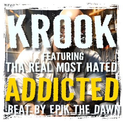 ADDICTED (feat. The Real Most Hated & Epik the Dawn) - Single