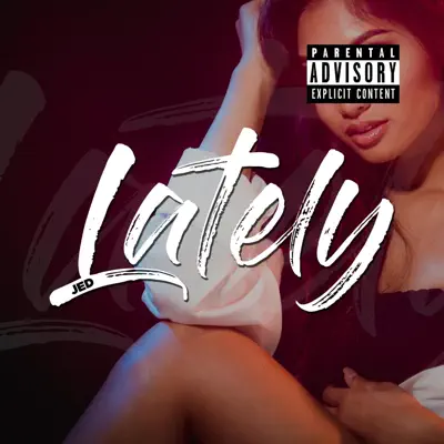 Ascolta 'Lately - Single' di Jed