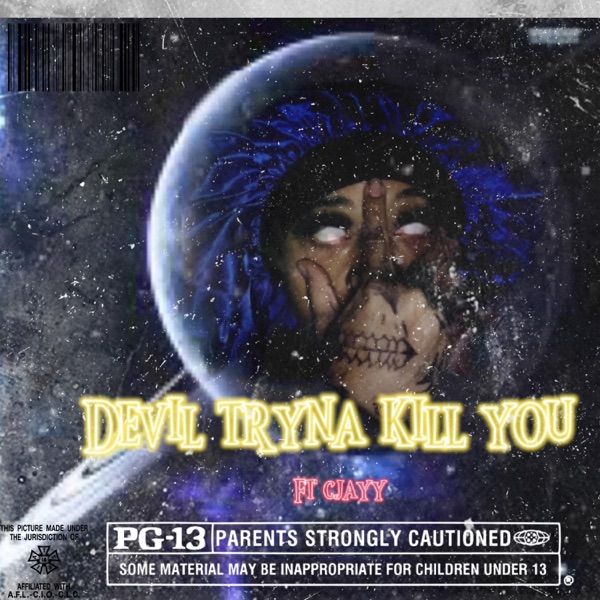 Devil tryna kill you (feat. Cjayy)