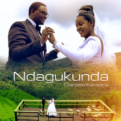 Clarisse Karasira - Ndagukunda