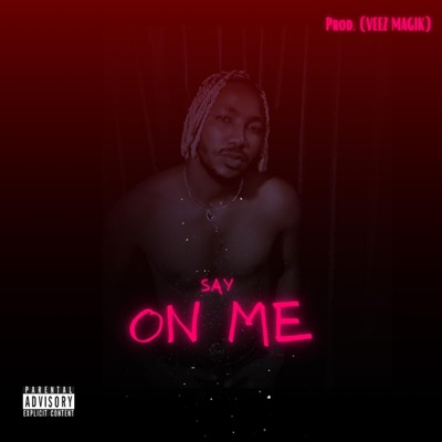 ON ME (feat. SAY) - Single