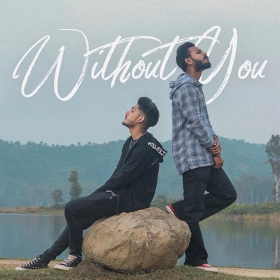 Without You (feat. DISHANT) - Single