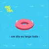 Um Dia Eu Largo Tudo - Single