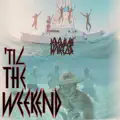 'Til The Weekend