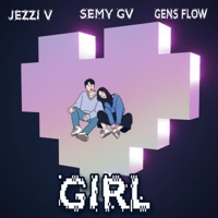 Girl (feat. Jezzi V & Gens Flow) - Single - Semy GV